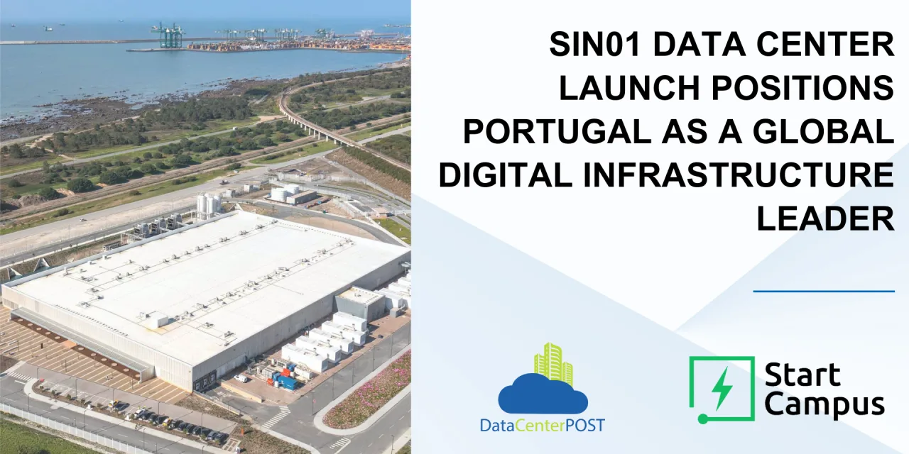SIN01 Data Center Launch Positions Portugal As A Global Digital Infrastructure Leader