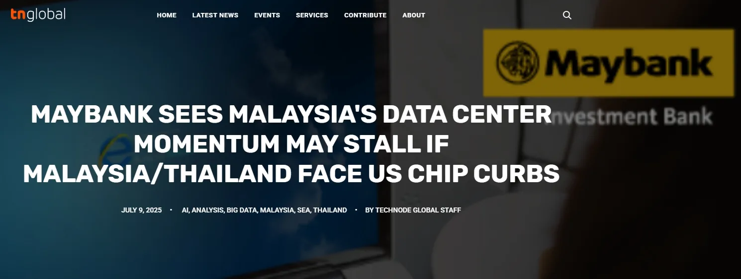 Maybank sees Malaysia's data center momentum may stall if Malaysia/Thailand face US chip curbs