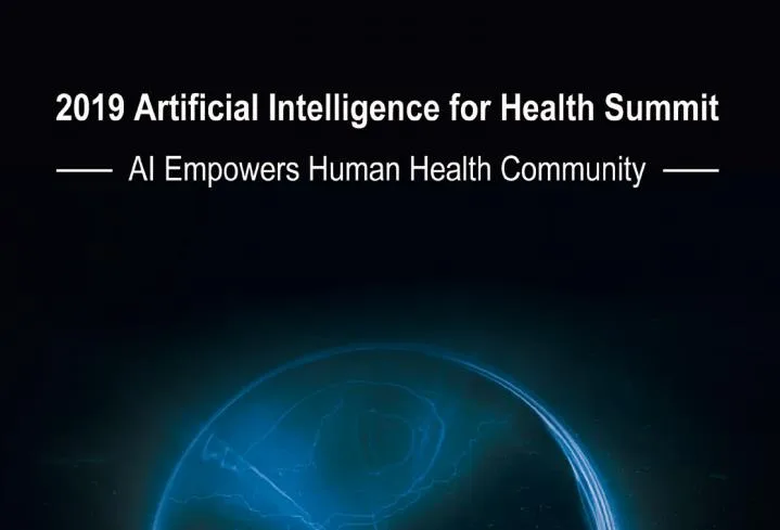 "AI Empowers Human Health Community",2019 Artificial Intelligence for Health Summit is coming soon