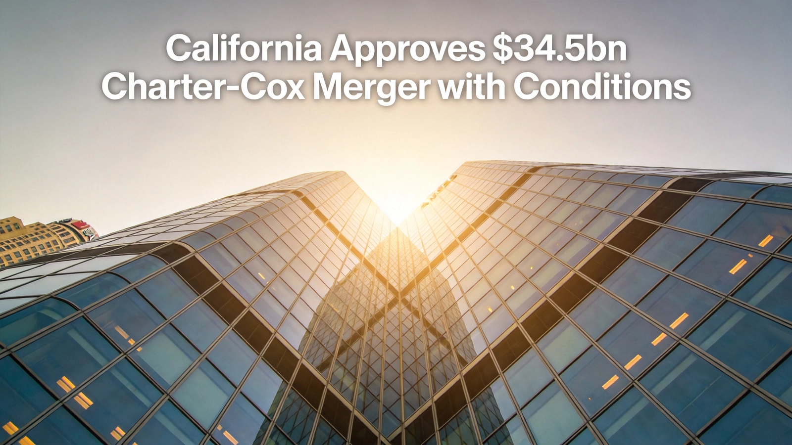 California Approves $34.5bn Charter-Cox Merger with Conditions