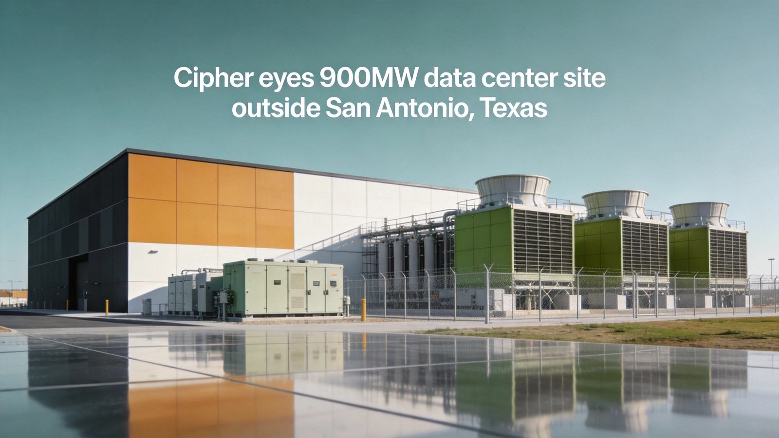 Cipher eyes 900MW data center site outside San Antonio, Texas