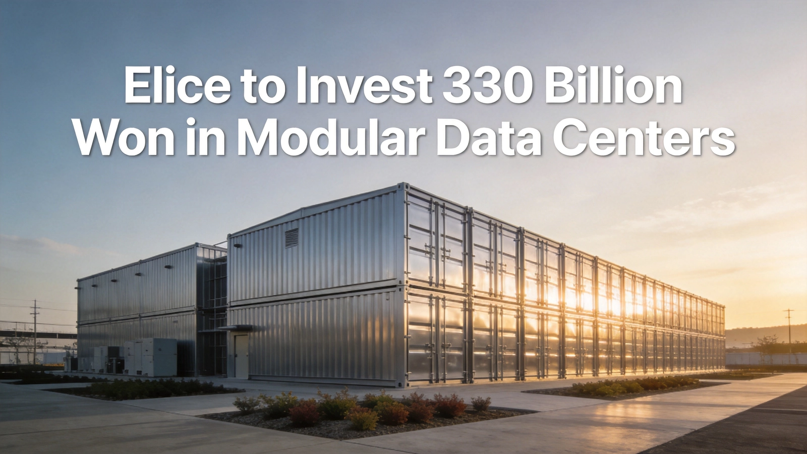 Elice Group to Invest 330 Billion Won in 40MW Modular AI Data Center in Honam