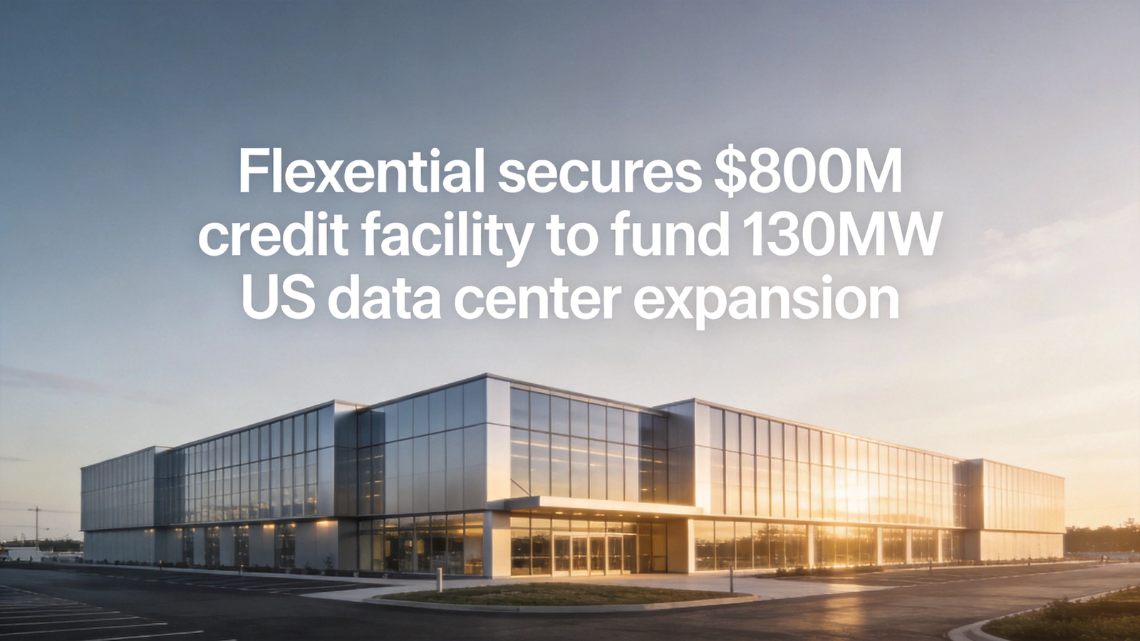 Flexential secures $800M credit facility to fund 130MW US data center expansion