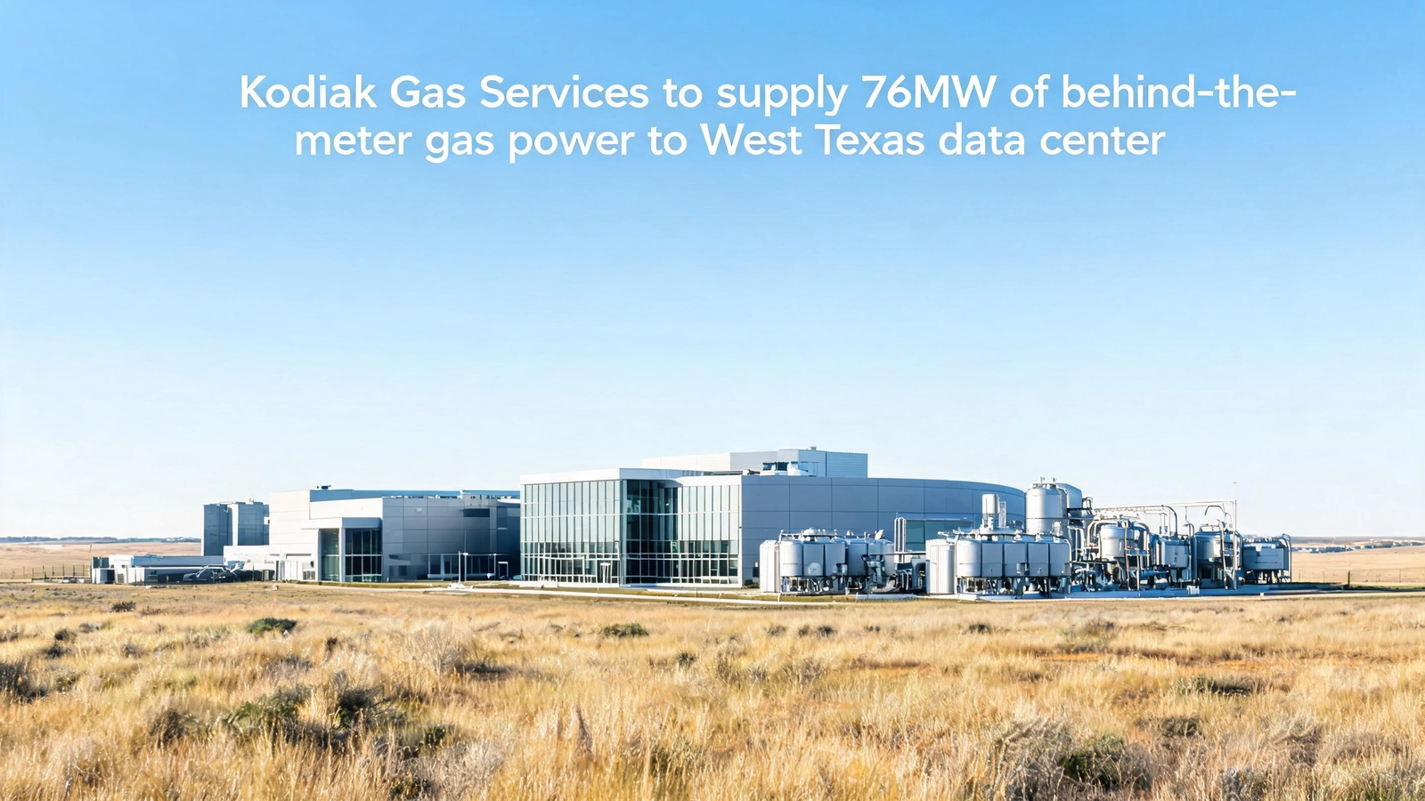 Kodiak Gas Services to Supply 76MW of Behind-the-Meter Gas Power to West Texas Data Center