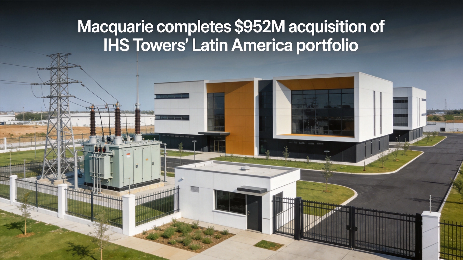 Macquarie completes $952M acquisition of IHS Towers' Latin America portfolio