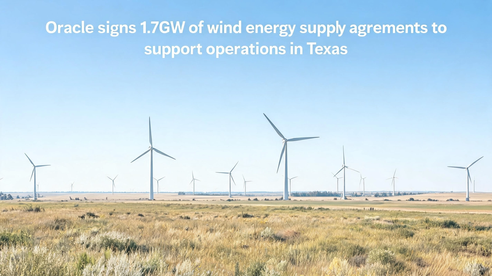 Oracle Signs 1.7GW Wind Energy Supply Agreements to Power Texas Data Center Operations