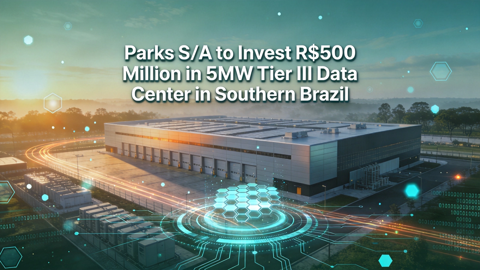 Parks S/A to Invest R$500 Million in 5MW Tier III Data Center in Southern Brazil