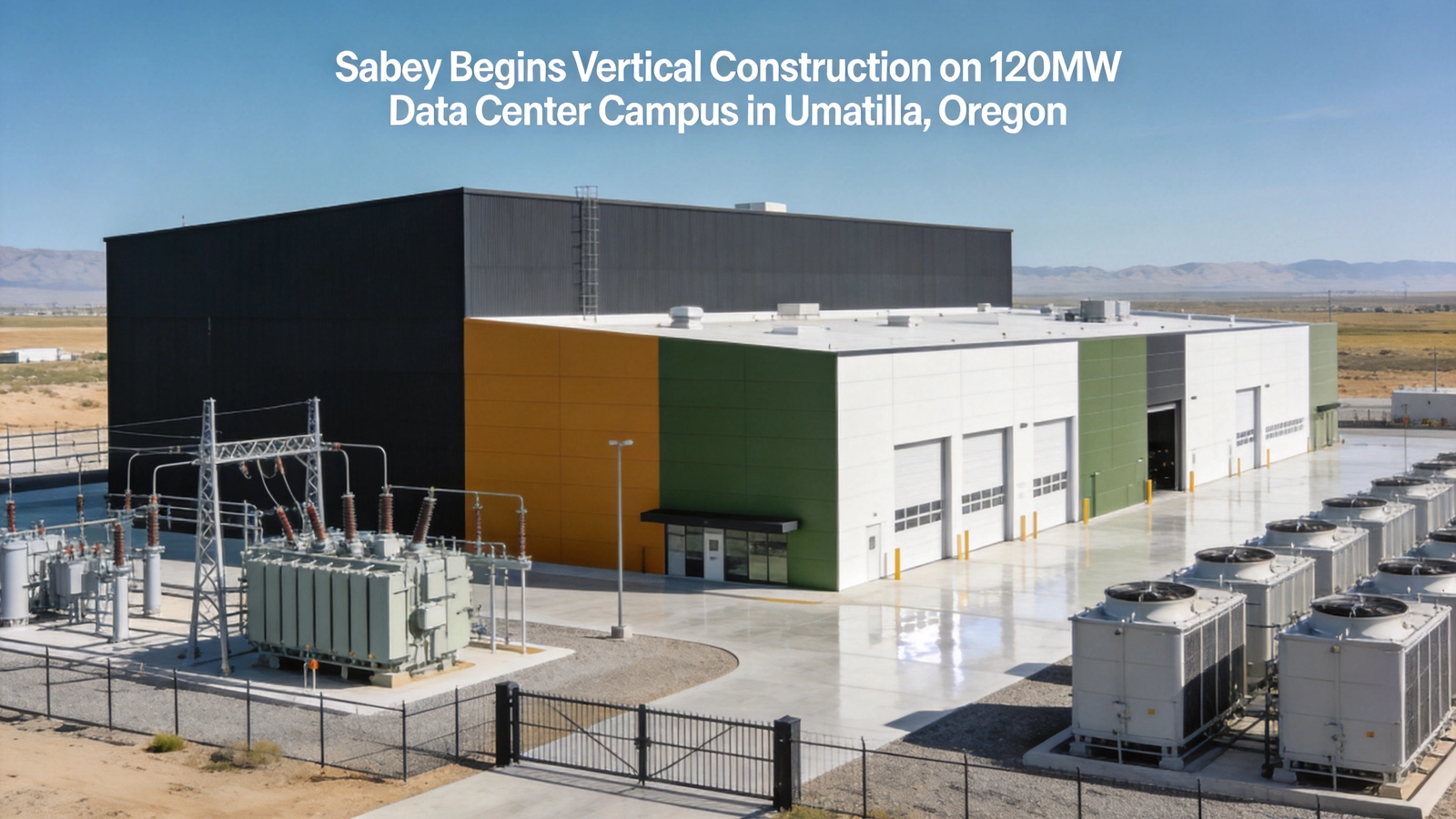 Sabey Begins Vertical Construction on 120MW Data Center Campus in Umatilla, Oregon