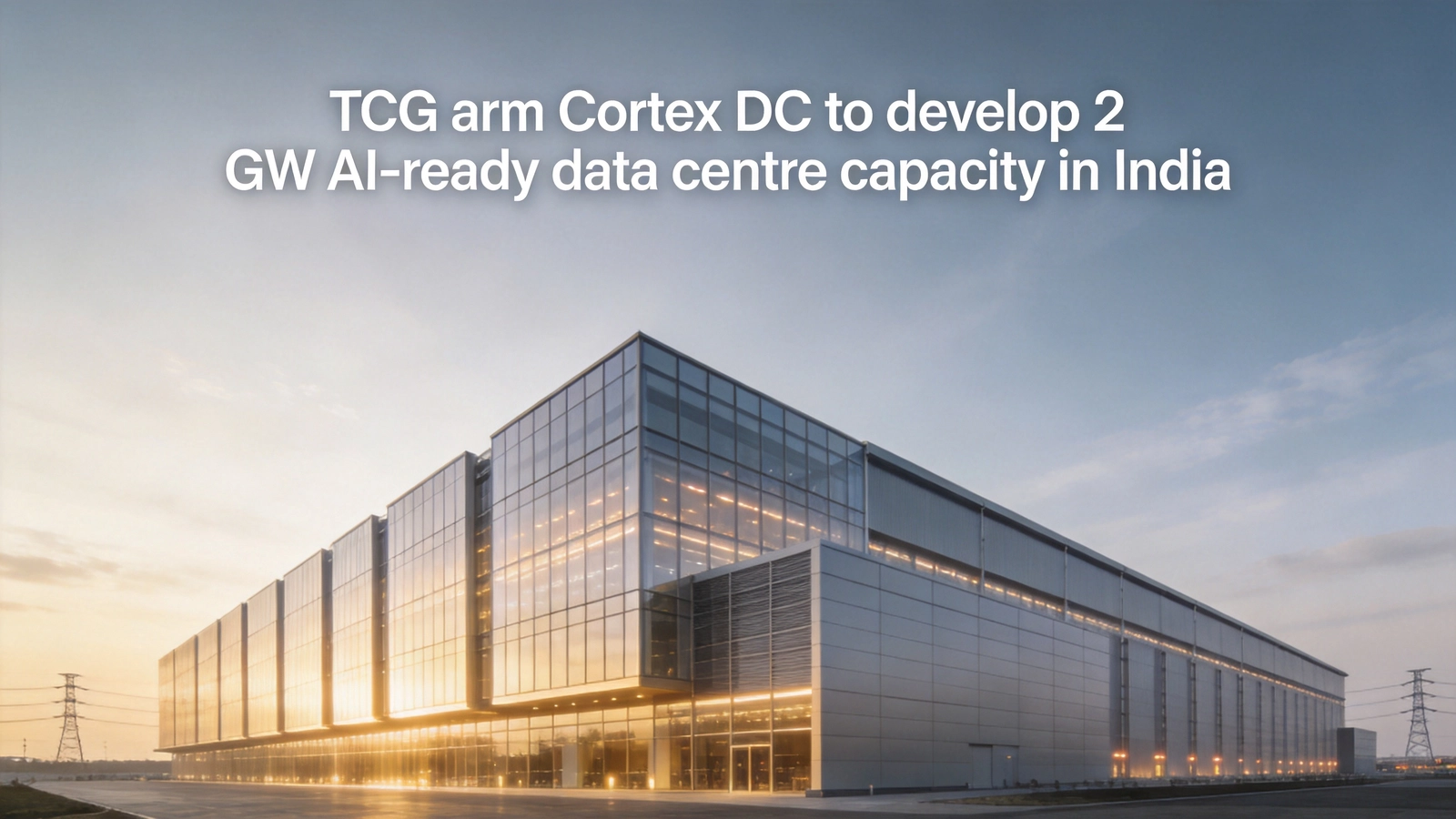 TCG Arm Cortex DC to Develop 2 GW of AI-Ready Data Centre Capacity in India
