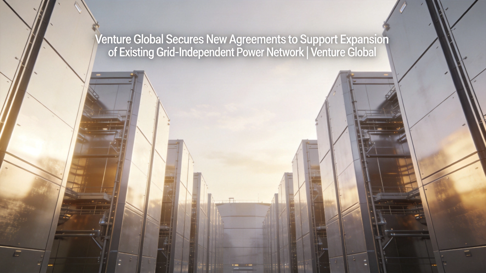 Venture Global Taps GE Vernova and Baker Hughes for 10 GW Grid-Independent Power Expansion to Serve AI Data Centers